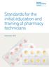 Standards for the initial education and training of pharmacy technicians