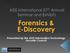 Forensics & E-Discovery. Presented by the ASIS Information Technology Security Council