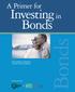 A Primer for. Investing in Bonds. By the Editors of Kiplinger s Personal Finance magazine. In partnership with. for