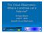 The Virtual Observatory: What is it and how can it help me? Enrique Solano LAEFF / INTA Spanish Virtual Observatory
