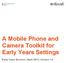 A Mobile Phone and Camera Toolkit for Early Years Settings. Early Years Services April 2013 Version 1.0