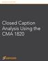 TECHNICAL WHITE PAPER. Closed Caption Analysis Using the CMA 1820