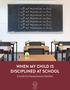 WHEN MY CHILD IS DISCIPLINED AT SCHOOL