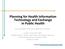 Planning for Health Information Technology and Exchange in Public Health
