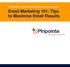 A Whitepaper of Email Marketing Questions and Answers Email Marketing 101: Tips to Maximize Email Results