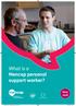What is a Mencap personal support worker? Easy read. 2009.289 What is a Mencap support worker3.indd 1 16/11/2009 16:40