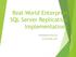 Real World Enterprise SQL Server Replication Implementations. Presented by Kun Lee sa@ilovesql.com