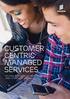 Customer centric managed services. Helping businesses thrive through joint strategic partnerships