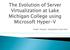 Microsoft Hyper-V chose a Primary Server Virtualization Platform