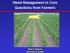 Weed Management in Corn Questions from Farmers. Peter H. Sikkema University of Guelph