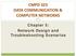 CMPD 323 DATA COMMUNICATION & COMPUTER NETWORKS. Chapter 5: Network Design and Troubleshooting Scenarios