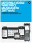 Motorola Mobile Workforce Management Software. A framework for Intelligent and automated real-time task management