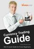 THE XFOREX. Mini E-book Guide for Forex Beginners. Currency Trading. Guide