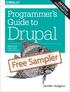 2nd Edition. Covers Drupal 7 & 8. Programmer s Guide to. Drupal PRINCIPLES, PRACTICES, AND PITFALLS. Jennifer Hodgdon