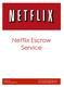 Netflix Escrow Service