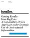Getting Results from Big Data A Capabilities-Driven Approach to the Strategic Use of Unstructured Information