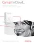 Solution for contact center, sales force and customer support