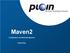 Maven2. Configuration and Build Management. Robert Reiz