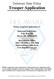 Delaware State Police. Trooper Application. Return completed application to: Delaware State Police P.O. Box 430 Dover, DE 19903-0430