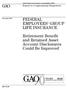 GAO FEDERAL EMPLOYEES GROUP LIFE INSURANCE. Retirement Benefit and Retained Asset Account Disclosures Could Be Improved