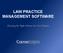 LAW PRACTICE MANAGEMENT SOFTWARE. Choosing the Right Software for Your Practice