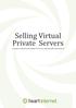 Selling Virtual Private Servers. A guide to positioning and selling VPS to your customers with Heart Internet