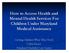 How to Access Health and Mental Health Services For Children Under Maryland Medical Assistance