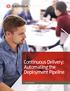 Continuous Delivery: Automating the Deployment Pipeline. Solution Brief