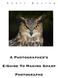 A Photographer s. E-Guide To Making Sharp. Photographs