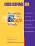 Safe. Schools. Partnering. for. A Guide to Help. Every School. Assemble the Tools. and Resources. Needed for a Critical. Incident Response.