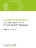 A SHORT INTRODUCTION TO CYBERDUCK WITH CLOUD OBJECT STORAGE. Version 1.12 2014-07-01