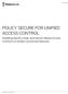 POLICY SECURE FOR UNIFIED ACCESS CONTROL