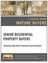 MATURE BUYERS SENIOR RESIDENTIAL PROPERTY BUYERS A SPECIAL REPORT. Answering Eight Most Frequently Asked Questions $19.95