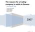 The reasons for a trading company to settle in Geneva International Trade. François Apotheker Jérôme Danner Francis Héritier Mélanie Wyss