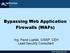 Bypassing Web Application Firewalls (WAFs) Ing. Pavol Lupták, CISSP, CEH Lead Security Consultant