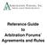 Reference Guide to Arbitration Forums Agreements and Rules