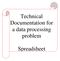 Technical Documentation for a data processing problem. Spreadsheet