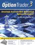 OptionTrader. Amazingly Accurate New Mechanical Options Strategies! Plus: The NEW Visual Volatility Tool. NEW Harnessing the Power of Options Course