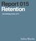Report 015 Retention. Life Working Series 2015