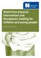 Restrictive physical intervention and therapeutic holding for children and young people. Guidance for nursing staff