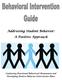 Addressing Student Behavior: A Positive Approach. Conducting Functional Behavioral Assessments and Developing Positive Behavior Intervention Plans