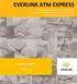 EVERLINK ATM EXPRESS. Increase efficiency and decrease headache with Everlink s comprehensive and customizable ATM managed services program