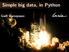 Simple big data, in Python. Gaël Varoquaux