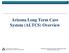 Arizona Long Term Care System (ALTCS) Overview