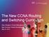 The New CCNA Routing and Switching Curriculum. Nilay Ghoghari, Product Management Barb Termaat, Product Development May 23, 2013