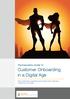 The Executive s Guide To. Customer Onboarding in a Digital Age. How to become a superhero and onboard new customers in less than 15 minutes