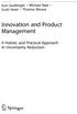 Kurt Gaubinger Michael Rabl. Scott Swan Thomas Werani. Innovation and Product. Management. A Holistic and Practica! Approach. to Uncertainty Reduction