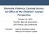 Domestic Violence, Custody Access: An Office of the Children s Lawyer Perspective