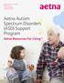 Aetna Autism Spectrum Disorders (ASD) Support Program