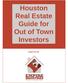 Houston Real Estate Guide for Out of Town Investors. Table of Contents